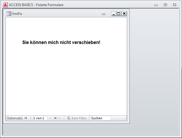 Das Formular frmFix ist nicht über dessen Titelleiste verschiebbar