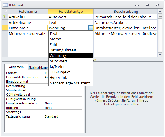 Die Auswahl des Felddatentyps stellt Feldeigenschaften wie Datentyp, Feldgröße und Format ein.