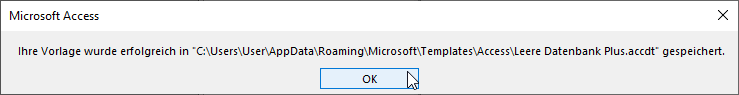 Erfolgsmeldung nach dem Anlegen der neuen Access Datenbankvorlage
